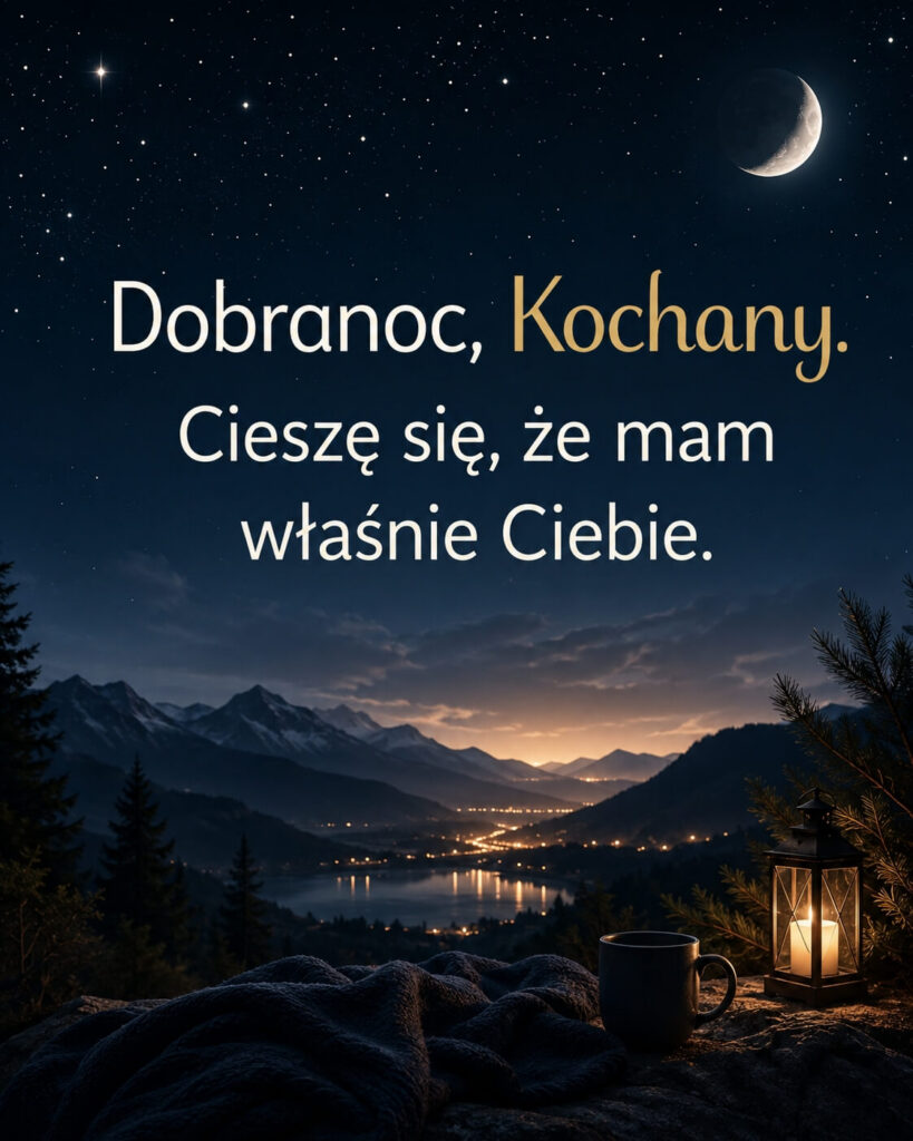 Ciepłe życzenia na dobranoc dla ukochanego w górach